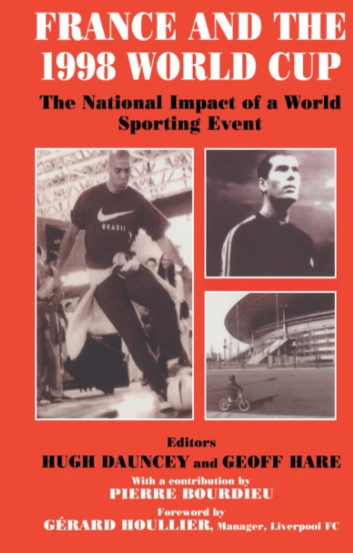 France and the 1998 World Cup: The National Impact of a World Sporting Event (Sport in the Global Society)