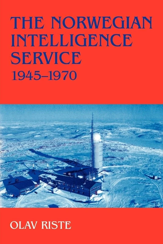 The Norwegian Intelligence Service, 1945-1970 (Studies in Intelligence)