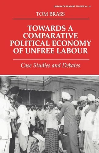 Towards a Comparative Political Economy of Unfree Labour: Case Studies and Debates: 16 (Cass Series: Naval Policy and History) - Image 1