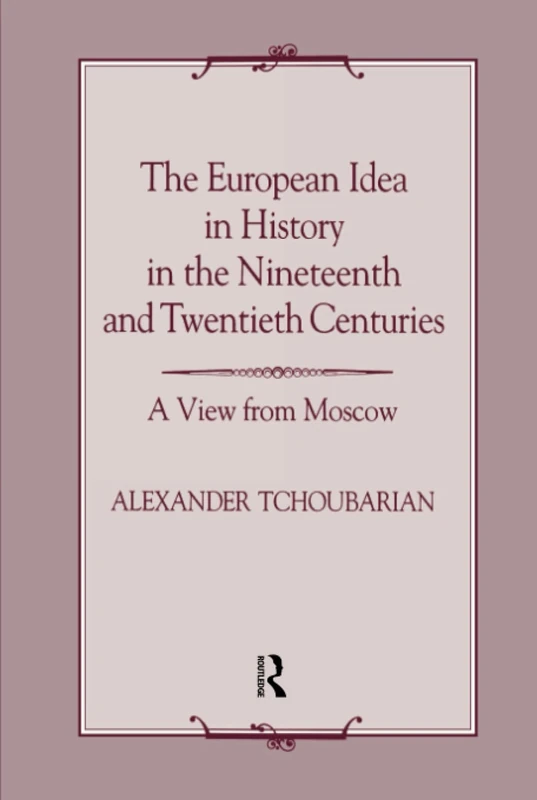 The European Idea in History in the Nineteenth and Twentieth Centuries: A View From Moscow