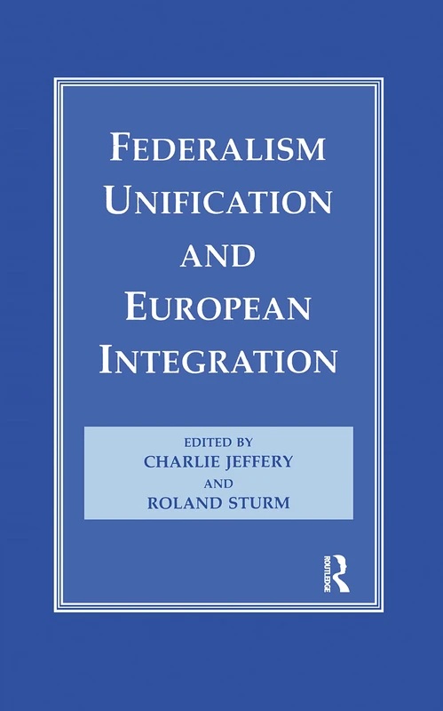Routledge - Federalism, Unification and European Integration