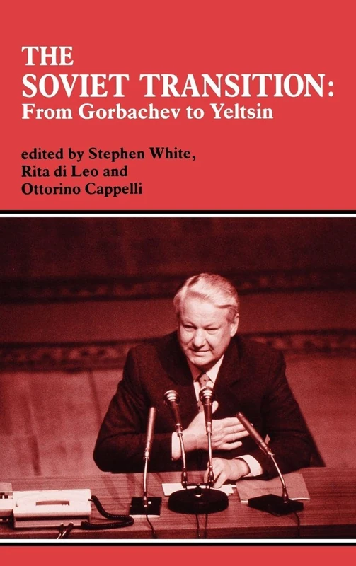 The Soviet Transition: From Gorbachev to Yeltsin