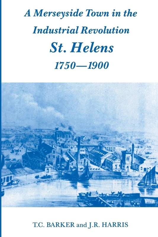 A Merseyside Town in the Industrial Revolution: St Helens 1750-1900 - Image 1