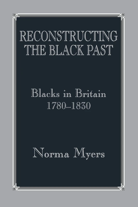 Routledge Reconstructing the Black Past: Blacks in Britain