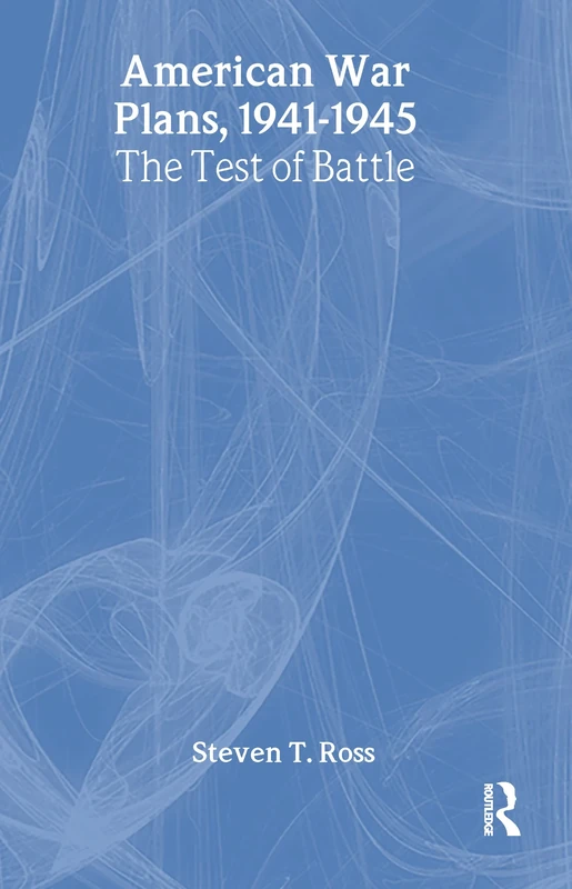 American War Plans, 1941-1945: The Test of Battle