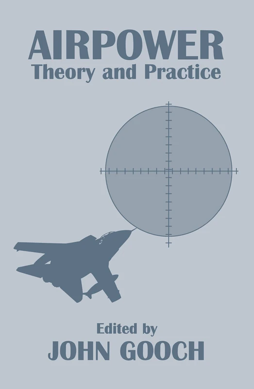 Airpower: Theory and Practice (Strategic Studies S)