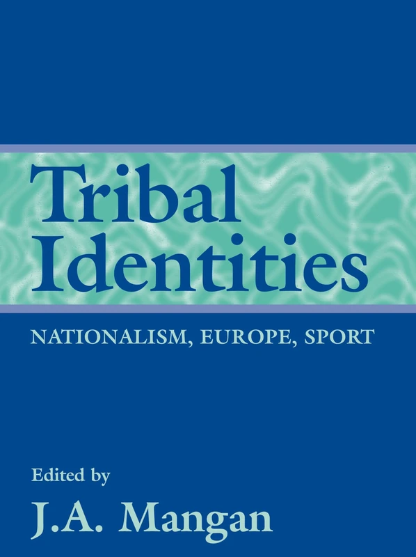 Routledge - Tribal Identities: Nationalism, Europe, Sport