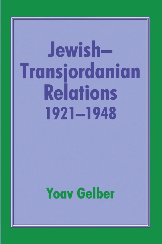 Jewish-Transjordanian Relations 1921-1948: Alliance of Bars Sinister - Image 1
