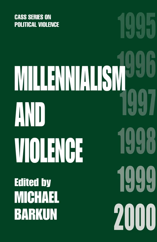 Millennialism and Violence: 2 (Cass Series on Political Violence)