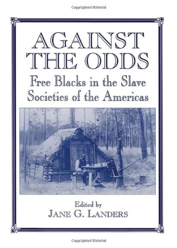 Routledge - Against the Odds: Free Blacks in Slave Societies