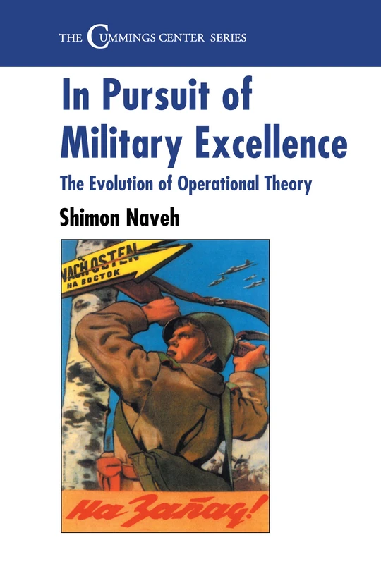 In Pursuit of Military Excellence: The Evolution of Operational Theory (Cummings Center Series)