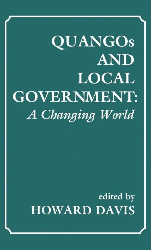 QUANGOs and Local Government: A Changing World