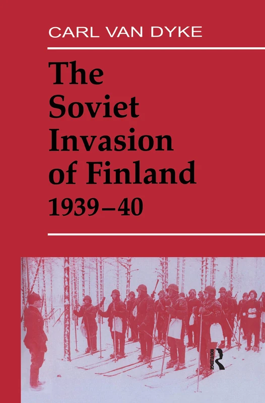 The Soviet Invasion of Finland, 1939-40 (Soviet Russian Military Experience)