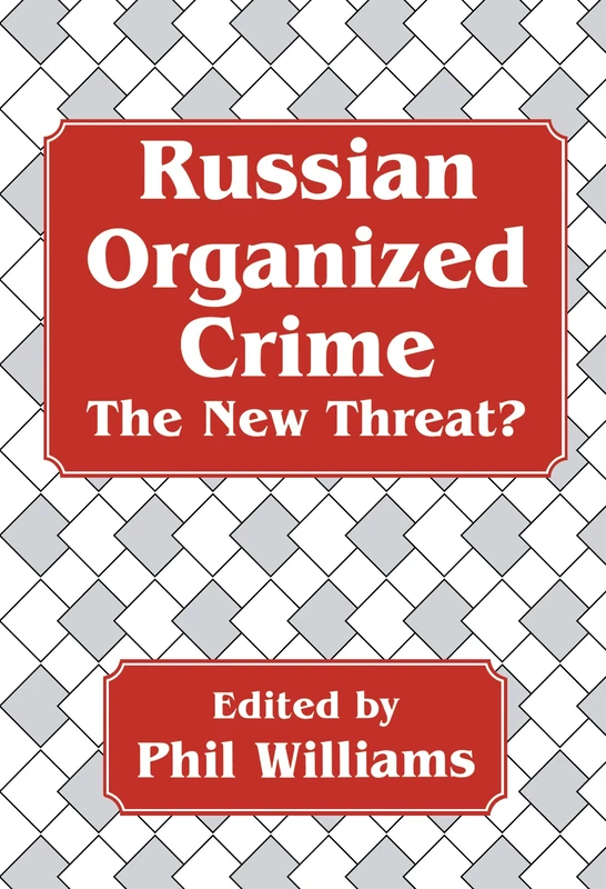 Russian Organized Crime: The New Threat? (Cummings Center Series)