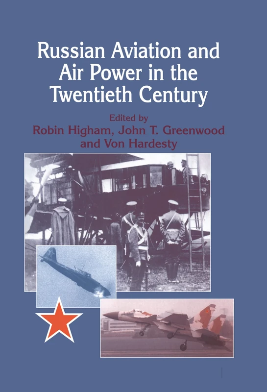 Russian Aviation and Air Power in the Twentieth Century: 7 (Studies in Air Power)