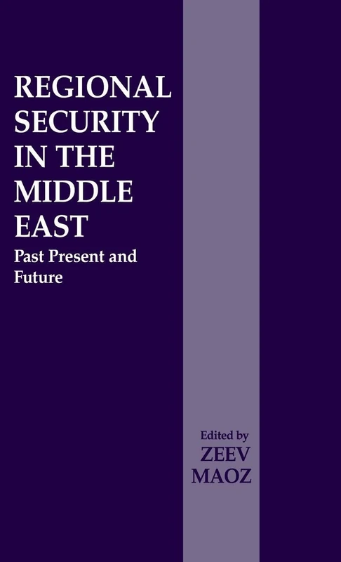 Regional Security in the Middle East: Past Present and Future (Journal of Strategic Studies (Hardcover))
