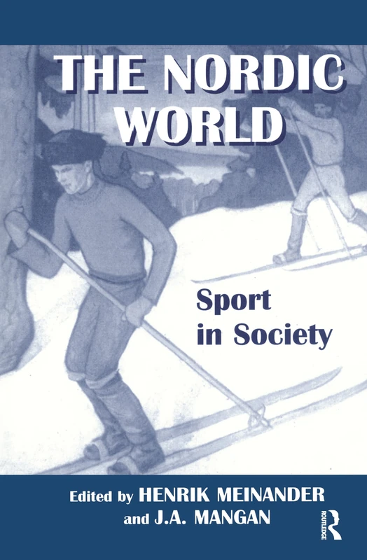 The Nordic World: Sport in Society: Sport in Society (Sport in the Global Society)