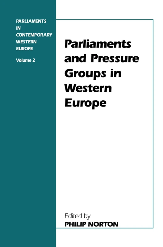 Parliaments and Pressure Groups in Western Europe: 2 (Parliaments in Contemporary Western Europe (Hardcover))