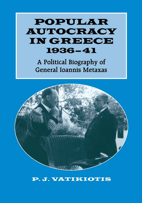 Routledge - Popular Autocracy in Greece, 1936-1941 Biography