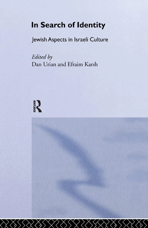 In Search of Identity: Jewish Aspects in Israeli Culture (Israeli History, Politics and Society)