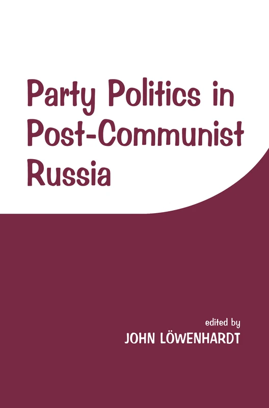 Routledge - Party Politics in Post-communist Russia Book