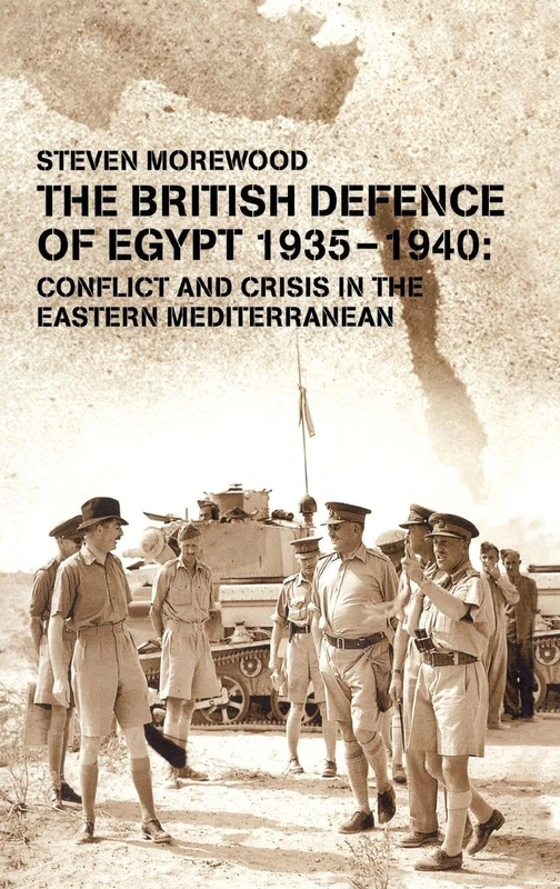 Routledge - The British Defence of Egypt, 1935-40 History Book