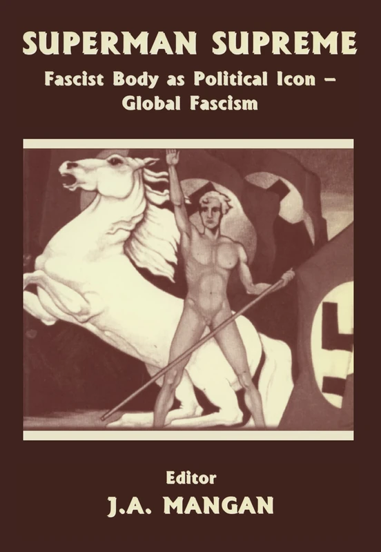 Routledge Superman Supreme: Fascist Body as Political Icon