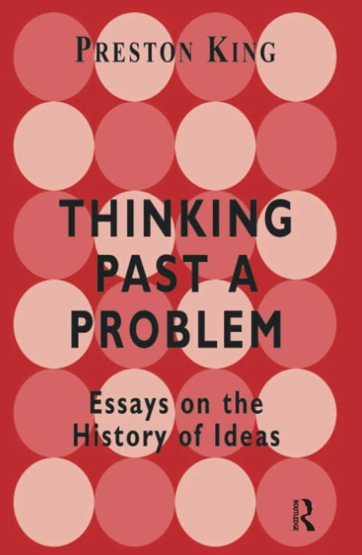 Thinking Past a Problem: Essays on the History of Ideas - Image 1