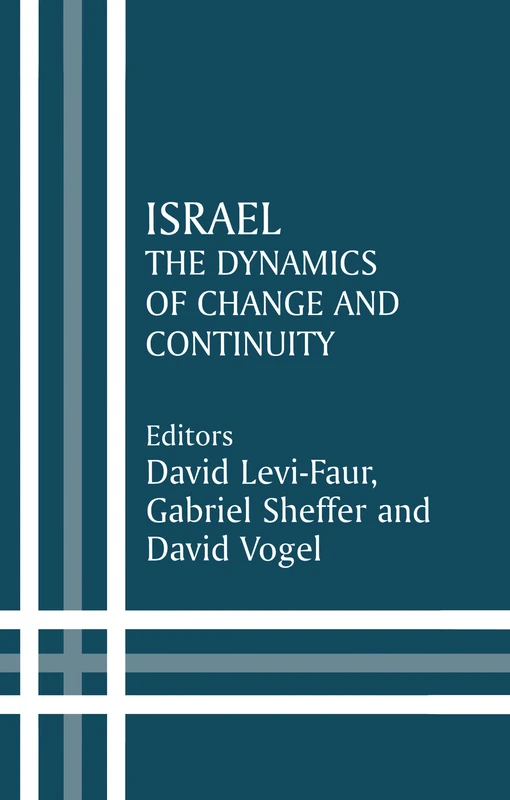 Israel: The Dynamics of Change and Continuity: 08 (Israeli History, Politics and Society)