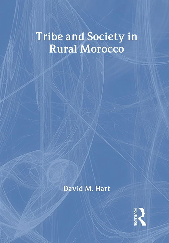 Tribe and Society in Rural Morocco (History and Society in the Islamic World)