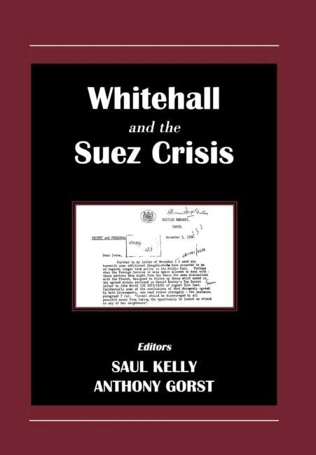 Whitehall and the Suez Crisis (British Foreign and Colonial Policy (Hardcover))