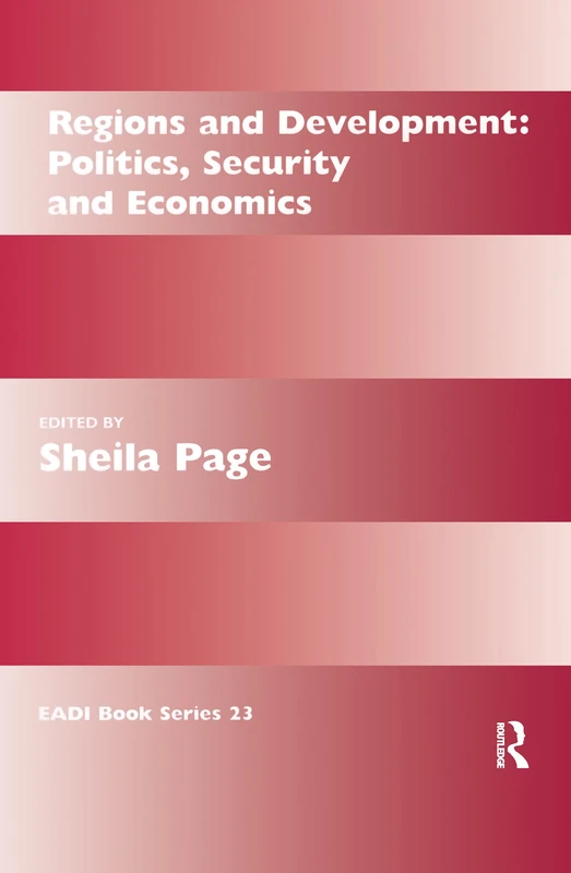 Regions and Development: Politics, Security and Economics: 23 (Routledge Research EADI Studies in Development)