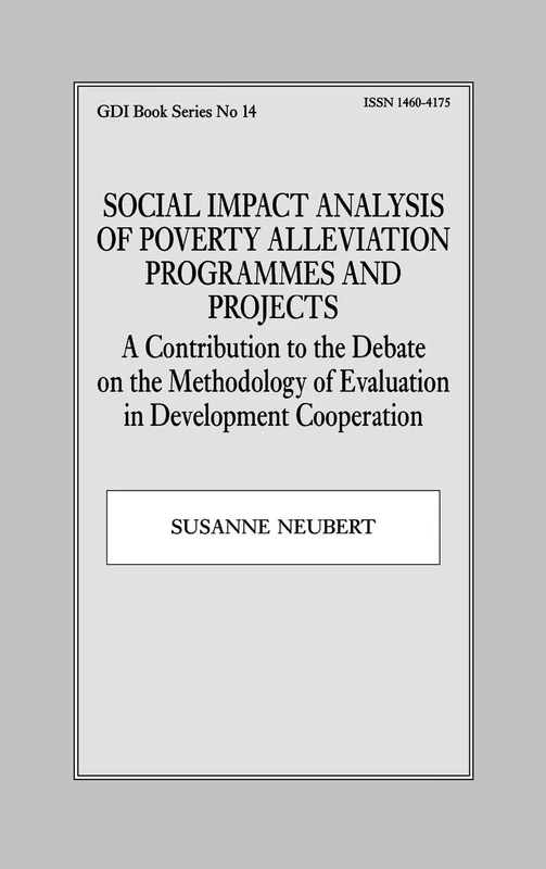 Social Impact Analysis of Poverty Alleviation Programmes and Projects: A Contribution to the Debate on the Methodology of Evaluation in Development Co-operation: 14 (Gdi Book Series) - Image 1