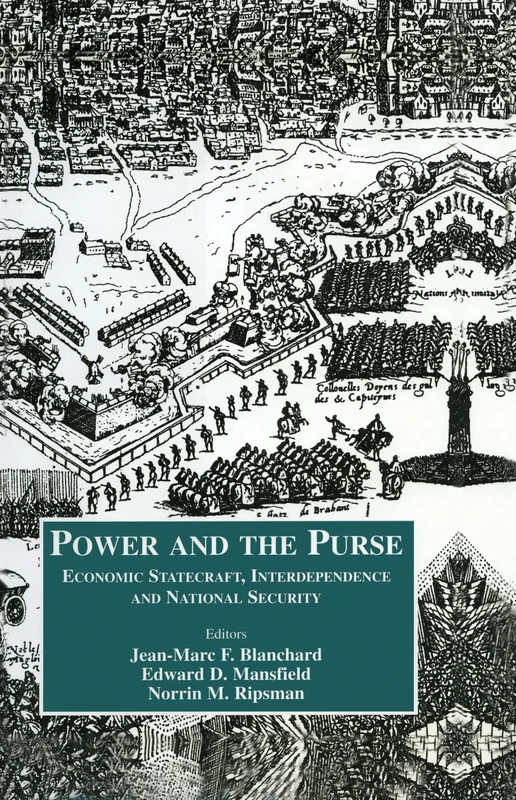 Power and the Purse: Economic Statecraft, Interdependence and National Security (Cass Series on Security Studies)