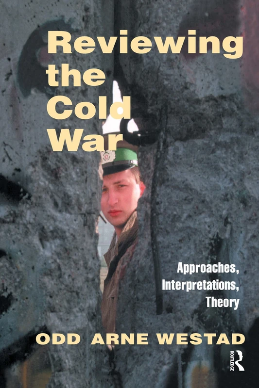 Routledge - Reviewing the Cold War: Approaches and Theory