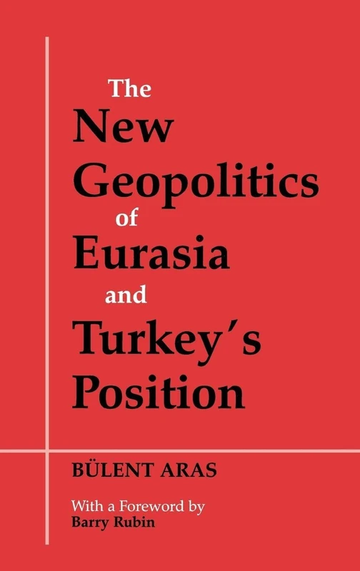 Routledge - The New Geopolitics of Eurasia and Turkey's Position