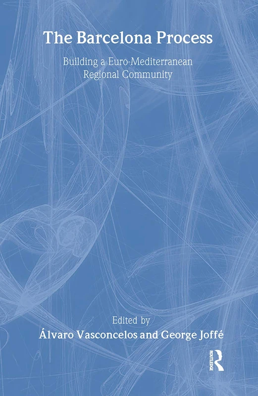 The Barcelona Process: Building a Euro-Mediterranean Regional Community