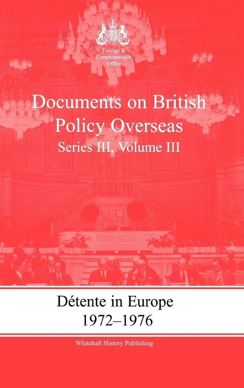 Routledge Detente in Europe 1972-1976 - Whitehall Histories