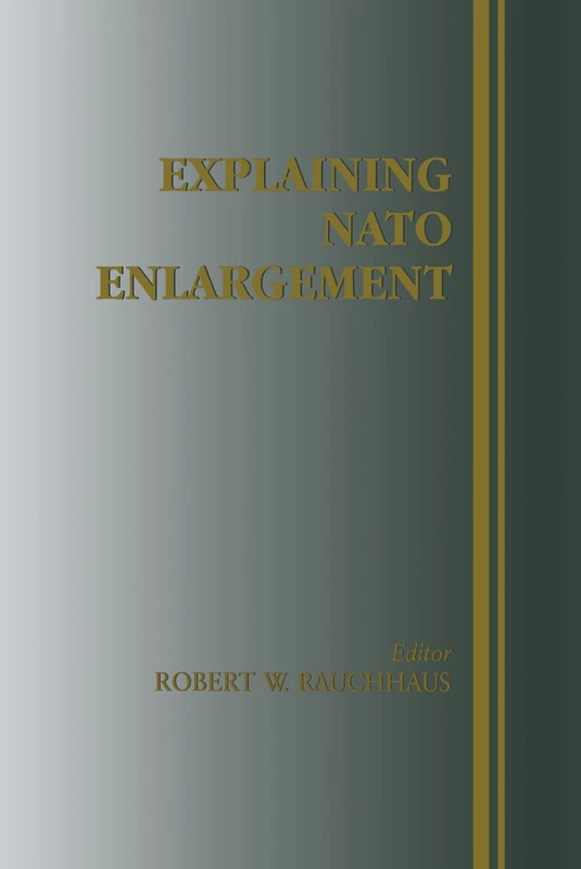 Routledge - Explaining NATO Enlargement - Military History