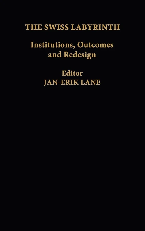 The Swiss Labyrinth: Institutions, Outcomes and Redesign
