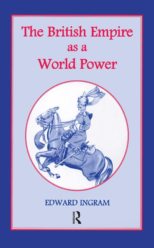 The British Empire as a World Power: Ten Studies