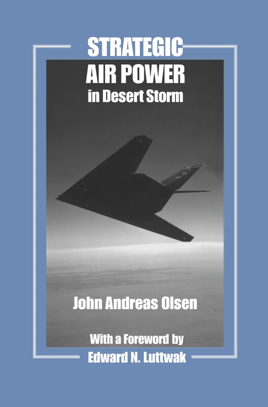 Strategic Air Power in Desert Storm: 12 (Studies in Air Power)