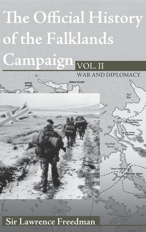 The Official History of the Falklands Campaign, Volume 2: War and Diplomacy (Government Official History Series)