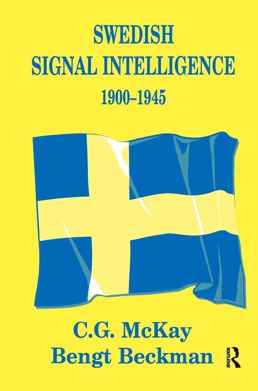 Swedish Signal Intelligence 1900-1945 (Studies in Intelligence)
