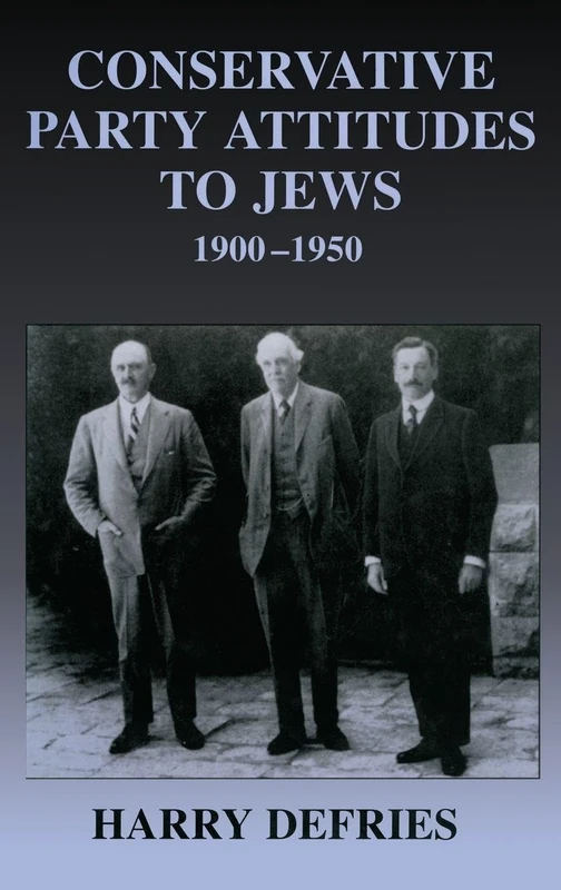 Routledge - Conservative Party Attitudes to Jews 1900-1950