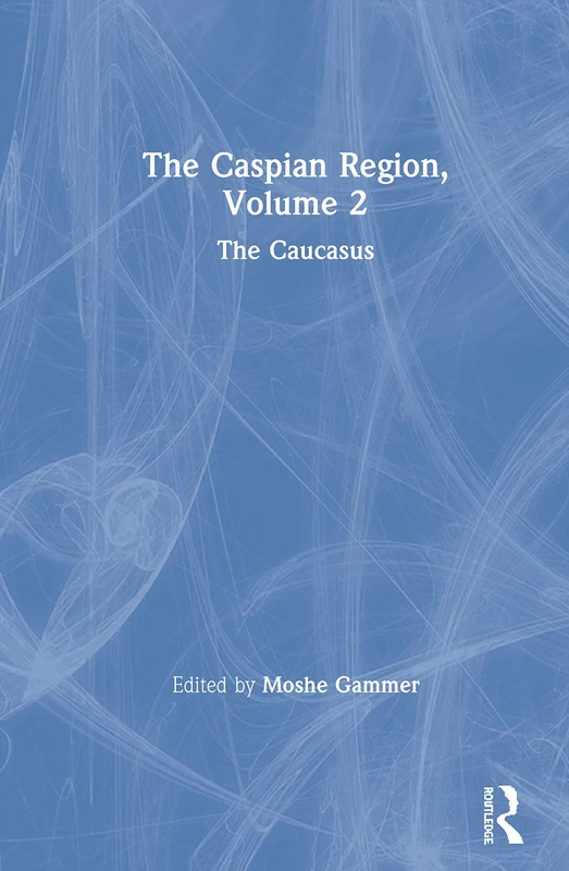 Routledge The Caspian Region, Volume 2: The Caucasus Book