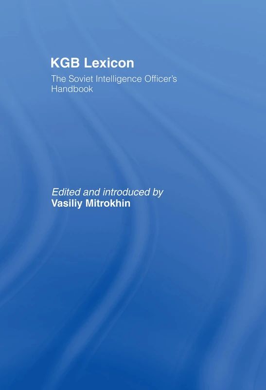 KGB Lexicon: The Soviet Intelligence Officers Handbook