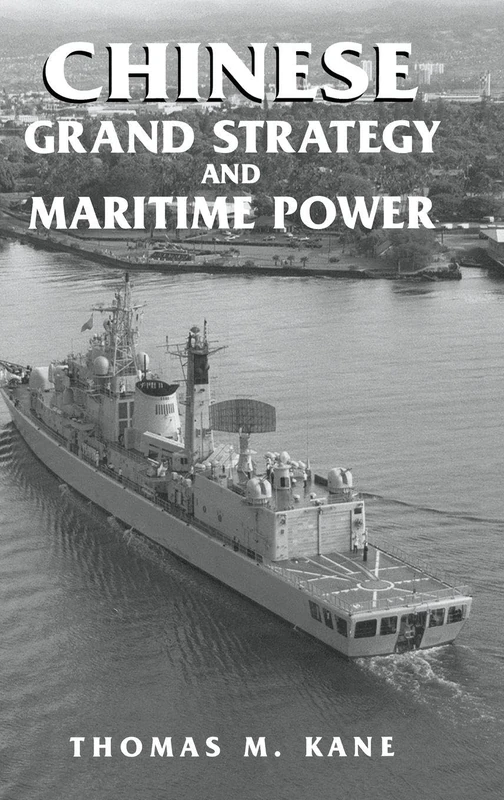 Chinese Grand Strategy and Maritime Power: 16 (Cass Series: Naval Policy and History)