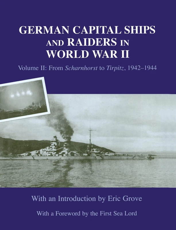 Routledge German Capital Ships and Raiders WWII Volume 2