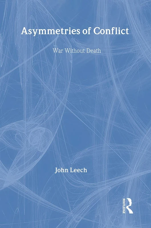 Asymmetries of Conflict: War Without Death